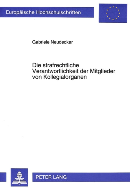 Book cover of: Die Strafrechtliche Verantwortlichkeit Der Mitglieder Von Kollegialorganen