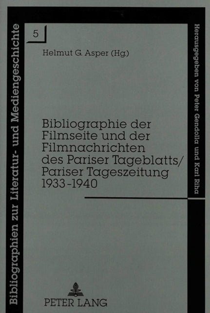 Book cover of: Bibliographie der Filmseite und der Filmnachrichten des Pariser Tageblatts/Pariser Tageszeitung 1933-1940