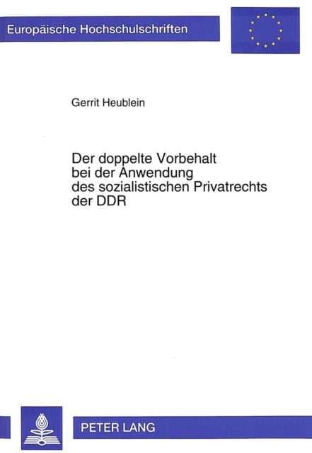Book cover of: Der doppelte Vorbehalt bei der Anwendung des sozialistischen Privatrechts der DDR