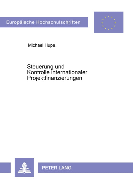 Book cover of: Steuerung und Kontrolle internationaler Projektfinanzierungen