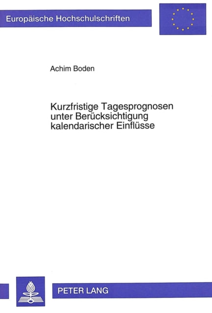 Book cover of: Kurzfristige Tagesprognosen unter Beruecksichtigung kalendarischer Einfluesse
