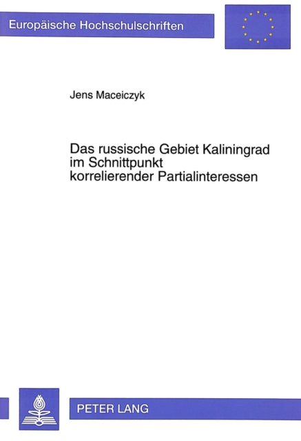Book cover of: Das russische Gebiet Kaliningrad im Schnittpunkt korrelierender Partialinteressen