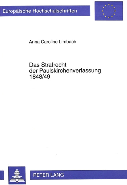 Book cover of: Das Strafrecht der Paulskirchenverfassung 1848/49