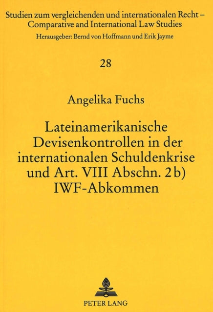 Book cover of: Lateinamerikanische Devisenkontrollen in der internationalen Schuldenkrise und Art. VIII Abschn. 2b) IWF-Abkommen
