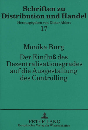 Der Einflu des Dezentralisationsgrades auf die Ausgestaltung des Controlling