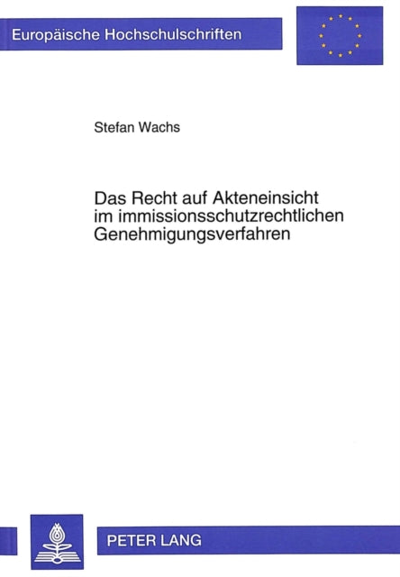 Book cover of: Das Recht auf Akteneinsicht im immissionsschutzrechtlichen Genehmigungsverfahren