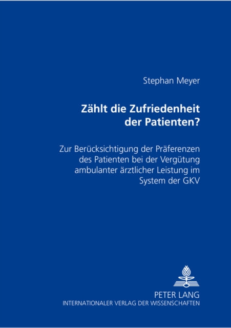 Book cover of: Zaehlt die Zufriedenheit des Patienten?. By: Stephan Meyer