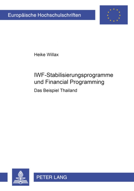 Book cover of: Iwf-Stabilisierungsprogramme Und Financial Programming. By: Heike Willax