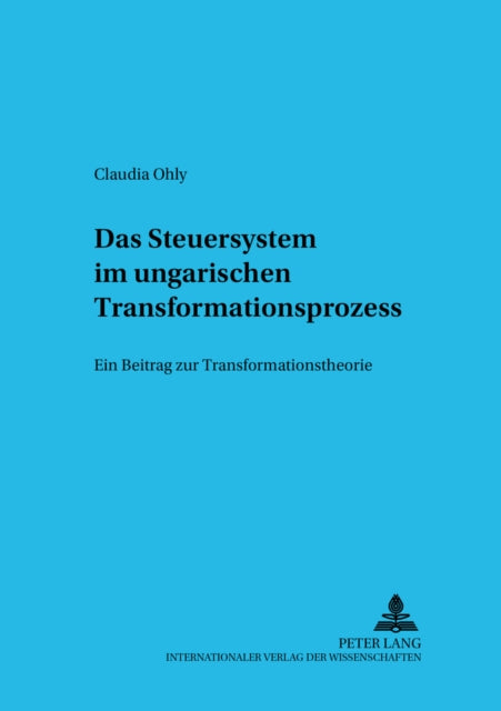 Book cover of: Das Steuersystem Im Ungarischen Transformationsprozess. By: Claudia Ohly