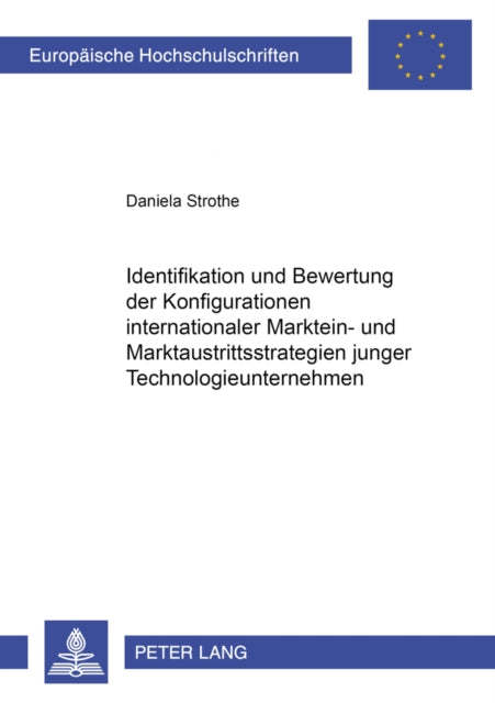 Book cover of: Identifikation Und Bewertung Der Konfigurationen Internationaler Marktein- Und Marktaustrittsstrategien Junger Technologieunternehmen