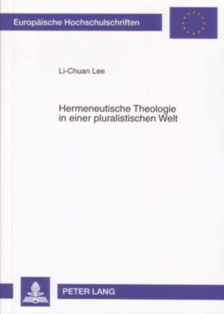 Book cover of: Hermeneutische Theologie in Einer Pluralistischen Welt. By: Li-Chuan Lee