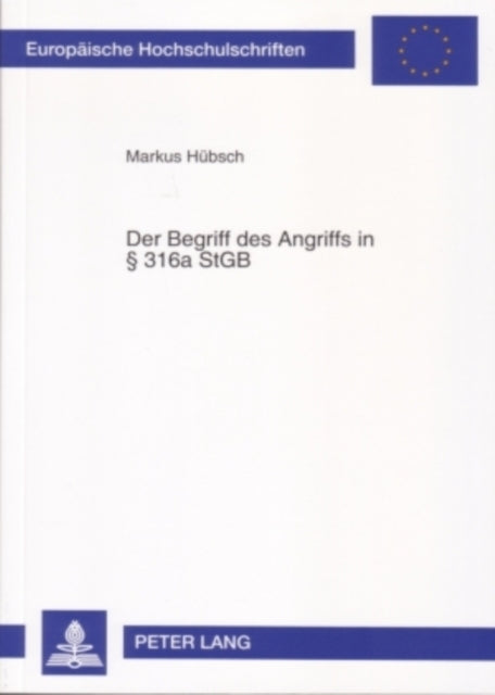 Book cover of: Der Begriff Des Angriffs in § 316a Stgb
