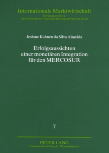 Book cover of: Erfolgsaussichten Einer Monetaeren Integration Fuer Den Mercosur. By: Josiane Kuhnen da Silva Almeida