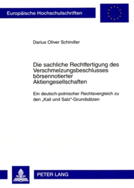 Book cover of: Die Sachliche Rechtfertigung Des Verschmelzungsbeschlusses Boersennotierter Aktiengesellschaften. By: Darius Oliver Schindler