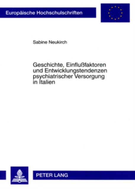Book cover of: Geschichte, Einflußfaktoren Und Entwicklungstendenzen Psychiatrischer Versorgung in Italien. By: Sabine Neukirch