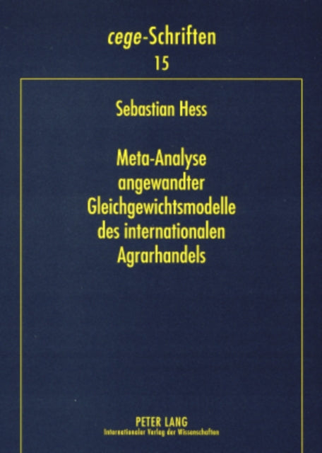 Book cover of: Meta-Analyse Angewandter Gleichgewichtsmodelle Des Internationalen Agrarhandels. By: Sebastian Hess