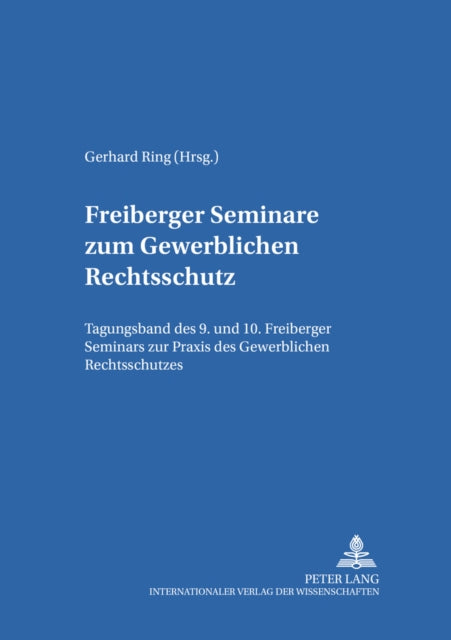 Book cover of: Freiberger Seminare Zum Gewerblichen Rechtsschutz. By: Freiberger Seminar zur Praxis des Gewerblichen Rechtsschutzes (9 2005)