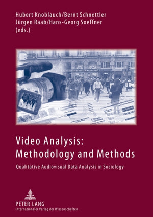 Video Analysis: Methodology and Methods, Qualitative Audiovisual Data Analysis in Sociology