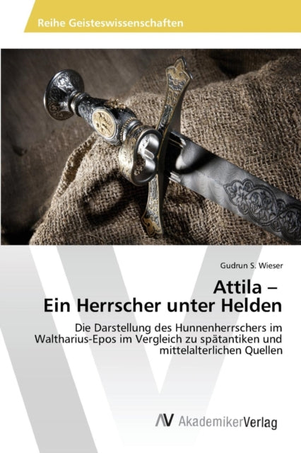 Book cover of: Attila - Ein Herrscher unter Helden