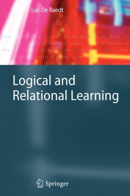 Book cover of: Logical and Relational Learning. By: Luc De Raedt