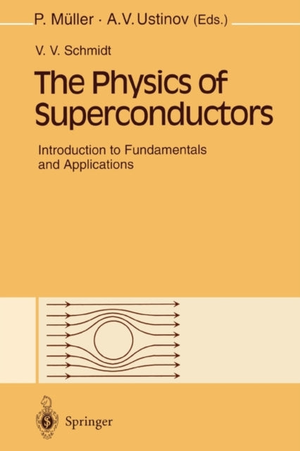 Book cover of: Physics of Superconductors. By: V. V. Schmidt