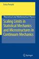 Book cover of: Scaling Limits in Statistical Mechanics and Microstructures in Continuum Mechanics. By: Errico Presutti