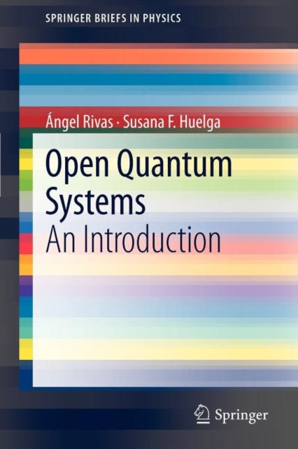 Book cover of: Open Quantum Systems. By: ´Angel Rivas