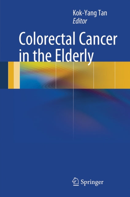 Book cover of: Colorectal Cancer in the Elderly. By: Kok-Yang Tan
