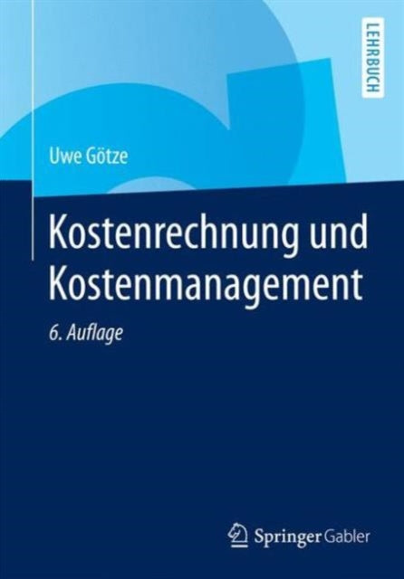 Book cover of: Kostenrechnung und Kostenmanagement. By: Uwe Götze