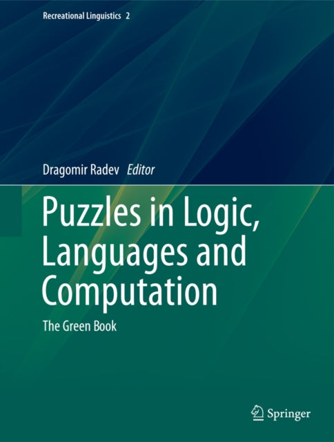 Book cover of: Puzzles in Logic, Languages and Computation. By: Dragomir Radev