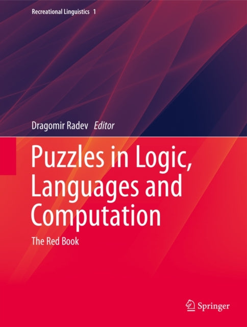 Book cover of: Puzzles in Logic, Languages and Computation. By: Dragomir Radev
