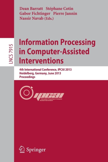 Book cover of: Information Processing in Computer-Assisted Interventions. By: Dean Barratt