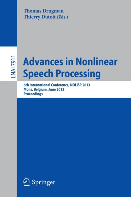 Book cover of: Advances in Nonlinear Speech Processing. By: Thomas Drugman