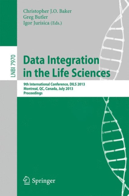 Book cover of: Data Integration in the Life Sciences. By: Christopher J.O. Baker