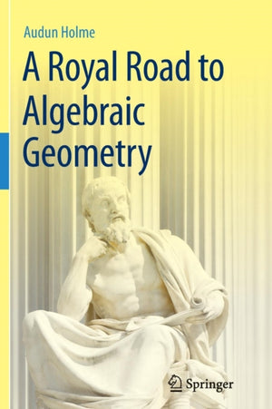 Royal Road to Algebraic Geometry