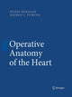 Book cover of: Operative Anatomy of the Heart. By: Denis Berdajs