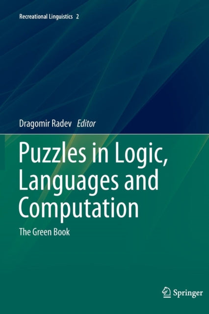 Book cover of: Puzzles in Logic, Languages and Computation. By: Dragomir Radev