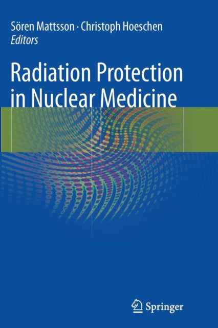 Book cover of: Radiation Protection in Nuclear Medicine. By: Sören Mattsson