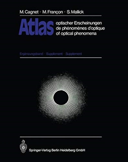 Book cover of: Atlas optischer Erscheinungen / Atlas de phenomenes d'optique / Atlas of Optical Phenomena. By: Michel Cagnet