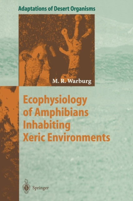 Book cover of: Ecophysiology of Amphibians Inhabiting Xeric Environments. By: Michael Warburg