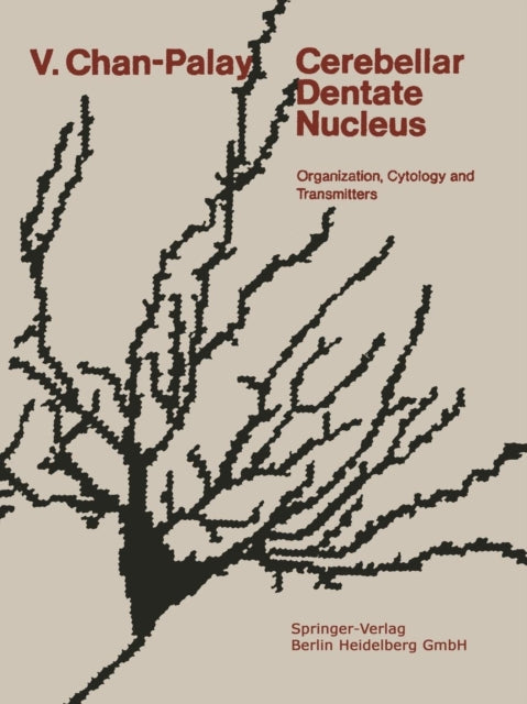 Book cover of: Cerebellar Dentate Nucleus. By: V. Chan-Palay
