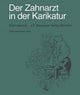 Book cover of: Der Zahnarzt in der Karikatur. By: E. Heinrich