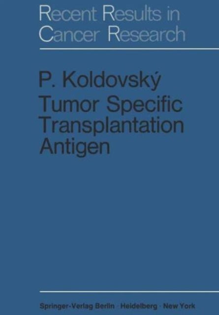 Book cover of: Tumor Specific Transplantation Antigen. By: Pavel Koldovský