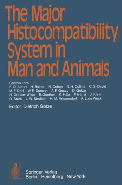 Book cover of: Major Histocompatibility System in Man and Animals. By: D. Götze