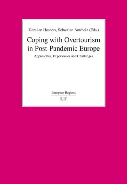 Book cover of: Coping with Overtourism in Post-Pandemic Europe. By: Gert-Jan Hospers