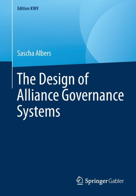 Book cover of: Design of Alliance Governance Systems. By: Sascha Albers