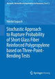 Book cover of: Stochastic Approach to Rupture Probability of Short Glass Fiber Reinforced Polypropylene based on Three-Point-Bending Tests. By: Nikolai Sygusch