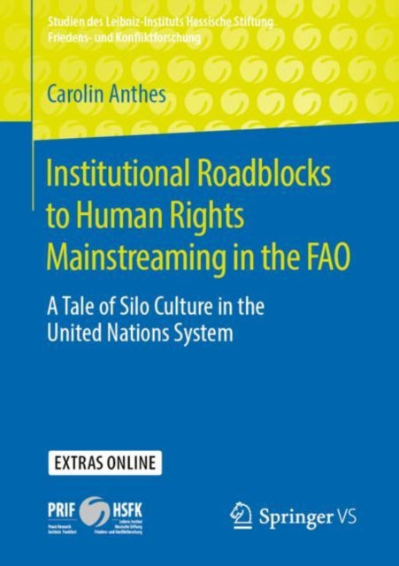 Book cover of: Institutional Roadblocks to Human Rights Mainstreaming in the FAO. By: Carolin Anthes