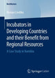 Book cover of: Incubators in Developing Countries and their Benefit from Regional Resources. By: Roman Liedtke
