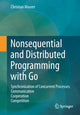 Book cover of: Nonsequential and Distributed Programming with Go. By: Christian Maurer